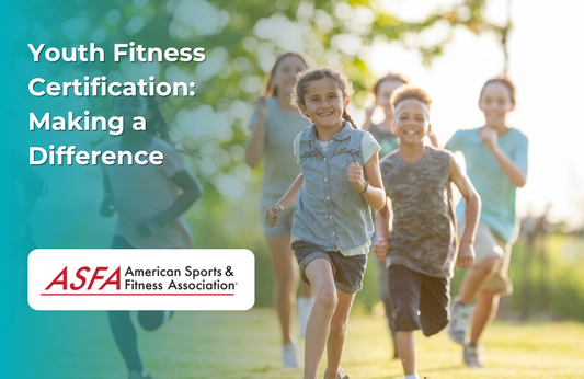 ASFA Fitness Blog: Youth Fitness Certification:  Making a Difference
