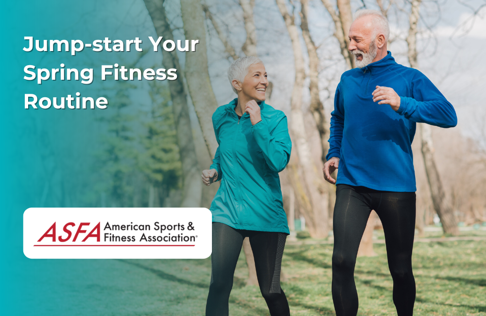 ASFA Fitness Blog: Jump-start Your Spring Fitness Routine