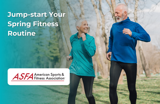 ASFA Fitness Blog: Jump-start Your Spring Fitness Routine