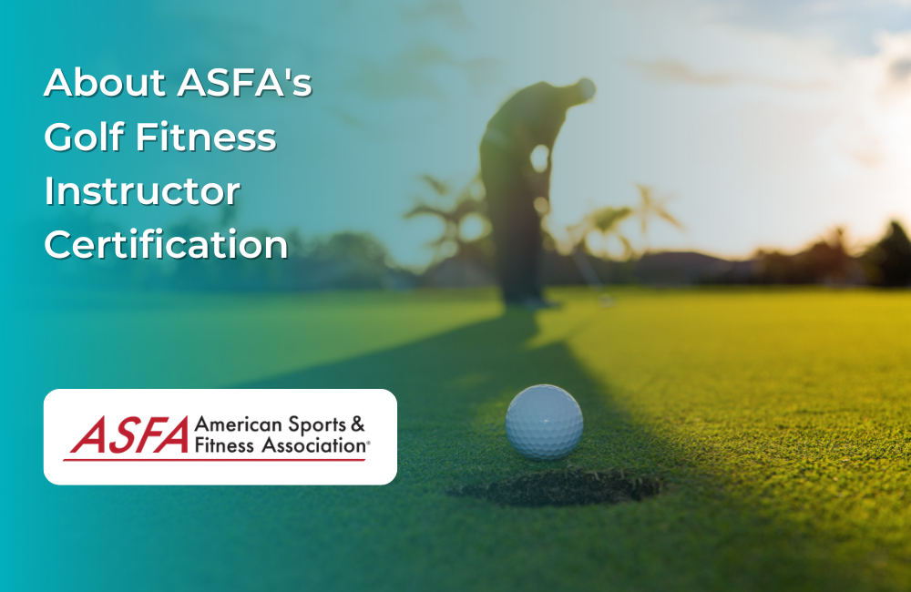 Learn about ASFA"S Golf Fitness Instructor Certification. 