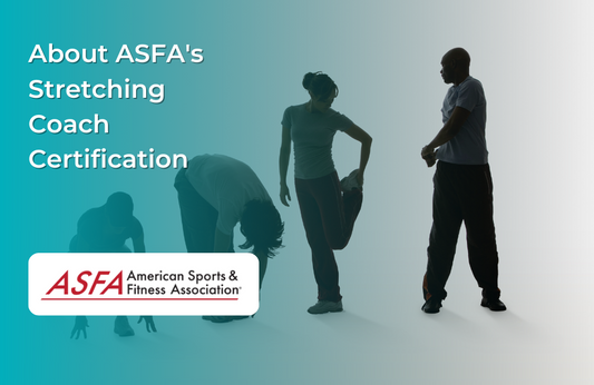 Learn how to get an ASFA Stretching Coach Certification.