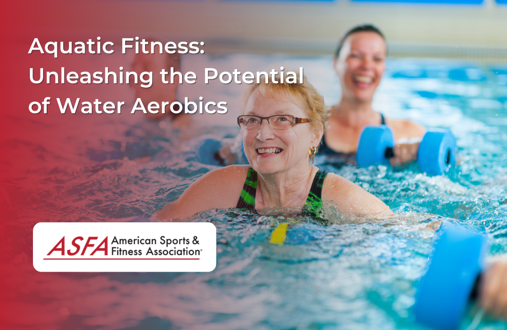 Aquatic Fitness: Unleashing the Potential of Water Aerobics