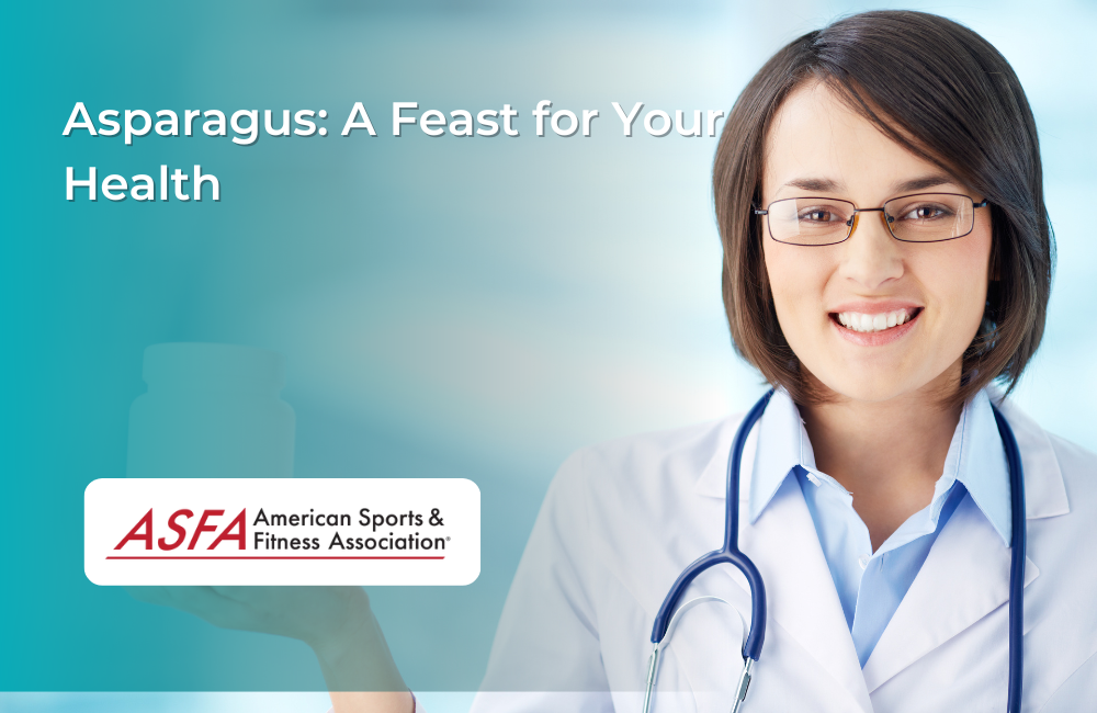 Asparagus: A Feast for Your Health
