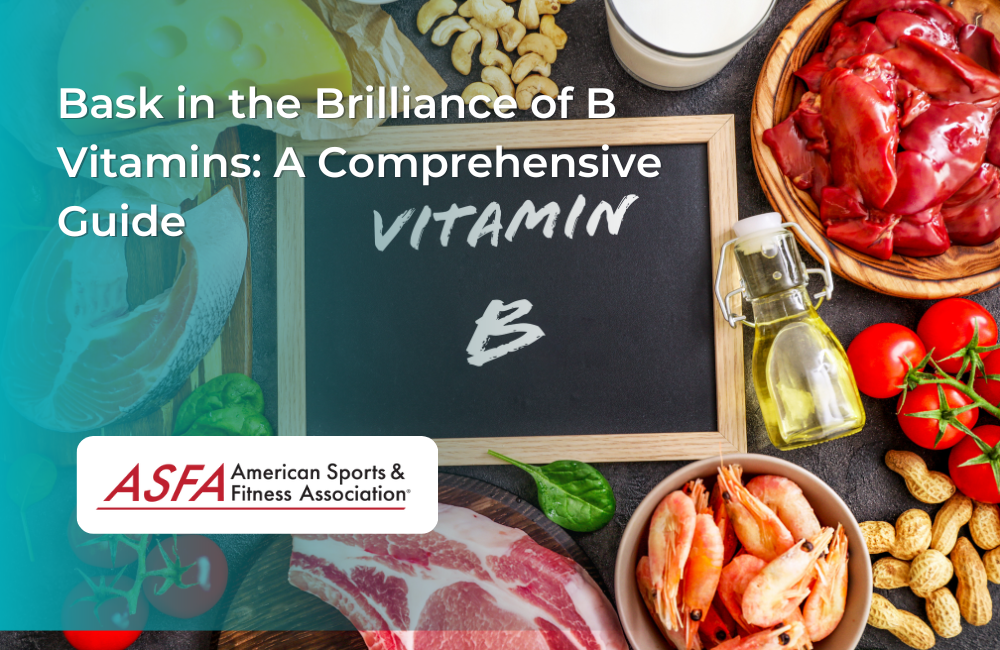 Bask in the Brilliance of B Vitamins: A Comprehensive Guide