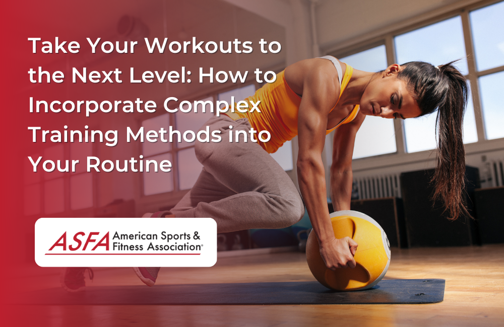 How to Add Complex Training Methods into Your Routine