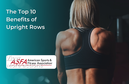Sculpt Your Shoulders and Back: The Top 10 Benefits of Upright Rows