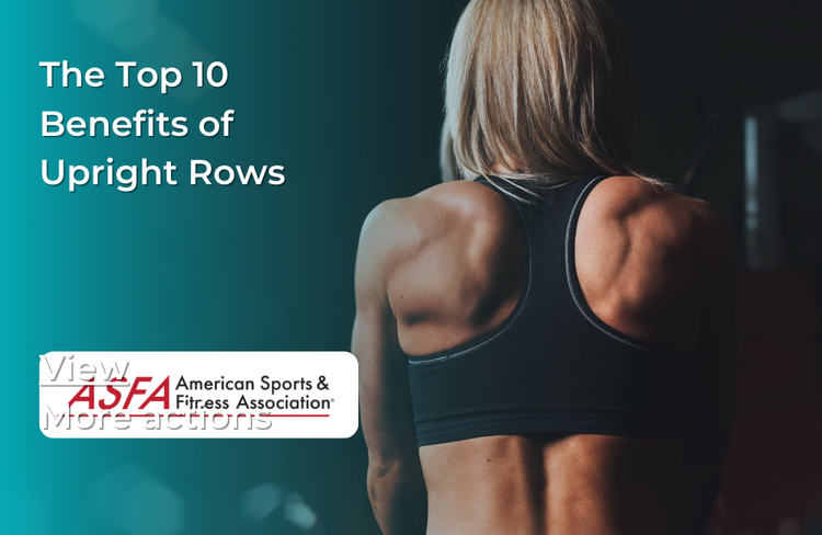 The Top 10 Benefits of Upright Rows