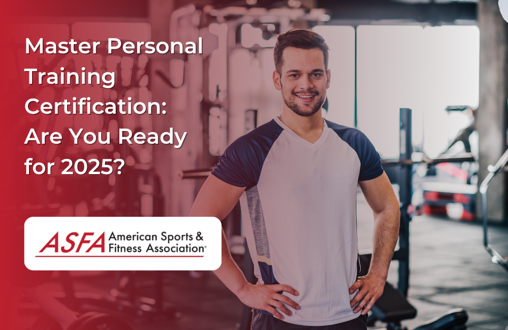 ASFA Fitness Blog: Master Personal Training Certification: Are You Ready for 2019?