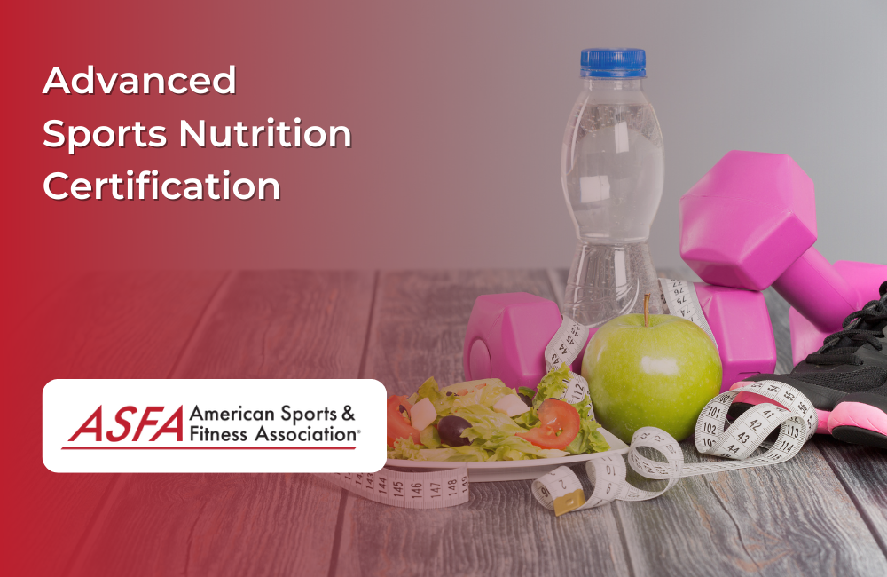 Learn about ASFA's Advanced Sports Nutrition Certification. 