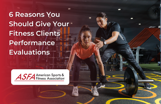 6 Reasons You Should Give Your Fitness Clients Performance Evaluations