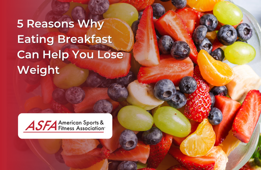 5 Reasons Why Eating Breakfast Can Help You Lose Weight 