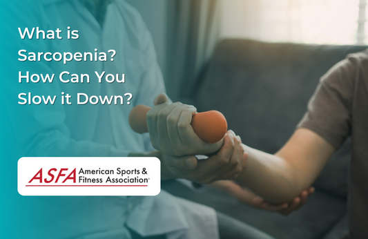 What is Sarcopenia? How Can You Slow it Down?