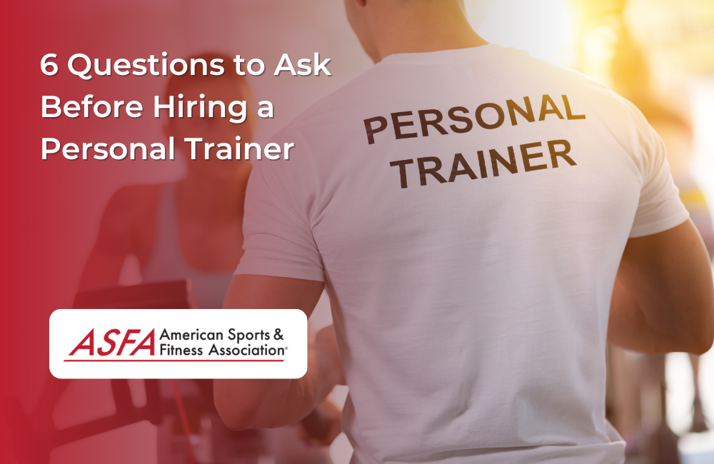 6 Questions to Ask Before Hiring a Personal Trainer