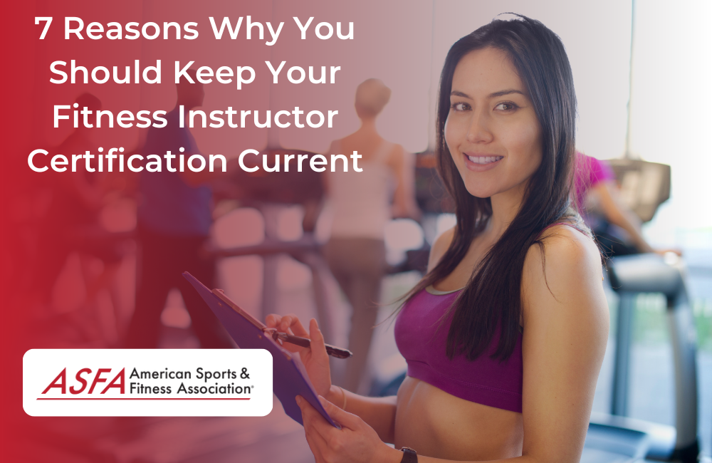 7 Reasons Why You Should Keep Your Fitness Instructor Certification Current