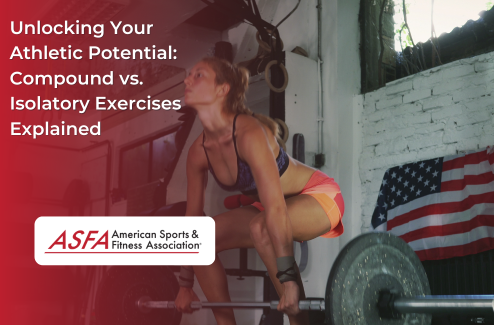 Unlocking Your Athletic Potential: Compound vs. Isolatory Exercises Explained