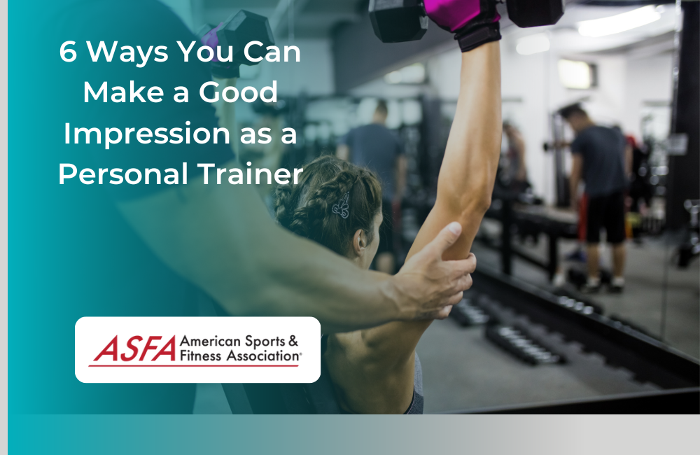 6 Ways You Can Make a Good Impression as a Personal Trainer
