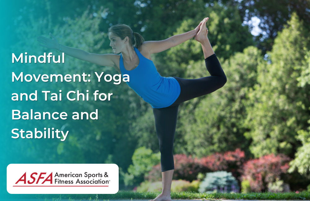 Mindful Movement: Yoga and Tai Chi for Balance and Stability
