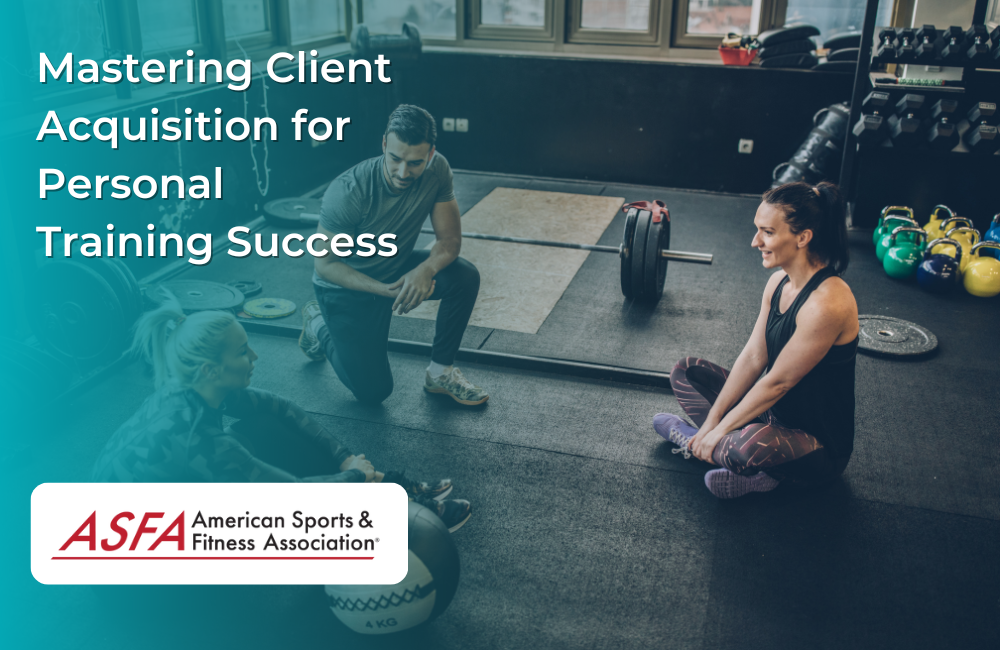 Mastering Client Acquisition for Personal Training Success