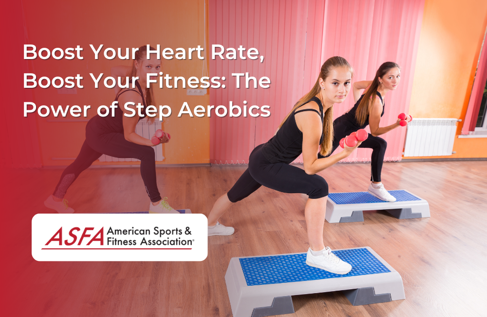 Boost Your Heart Rate, Boost Your Fitness: The Power of Step Aerobics