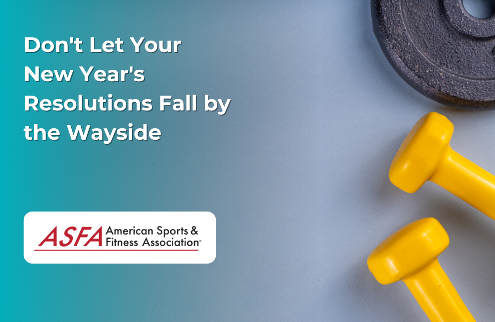 Dont let your 2023 New Years Fitness Resolution fall by way side.
