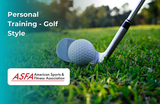 ASFA Fitness Blog: Personal Training - Golf Style