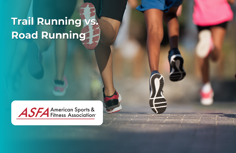ASFA Fitness Blog: Trail Running vs. Road Running