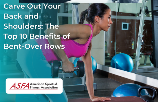 Carve Out Your Back and Shoulders: The Top 10 Benefits of Bent-Over Rows