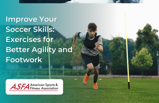 Improve Your Soccer Skills: Exercises for Better Agility and Footwork