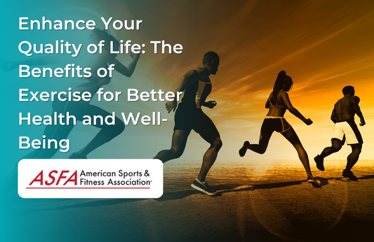 Enhance Your Quality of Life: The Benefits of Exercise for Better Health and Well-Being