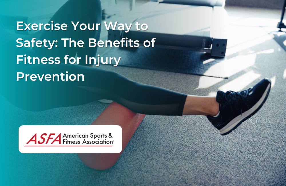 Exercise Your Way to Safety: The Benefits of Fitness for Injury Prevention