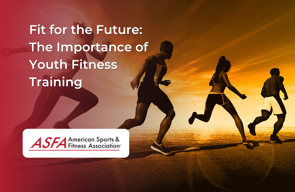 Fit for the Future: The Importance of Youth Fitness Training
