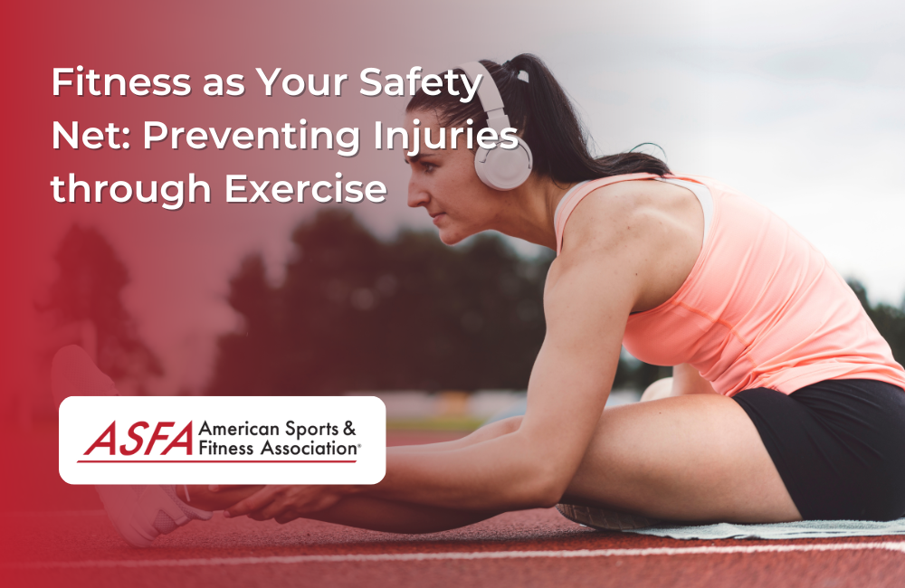 Fitness as Your Safety Net: Preventing Injuries through Exercise