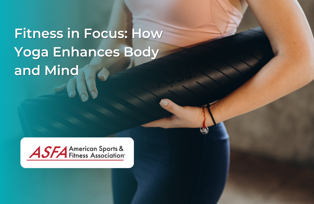 Fitness in Focus: How Yoga Enhances Body and Mind