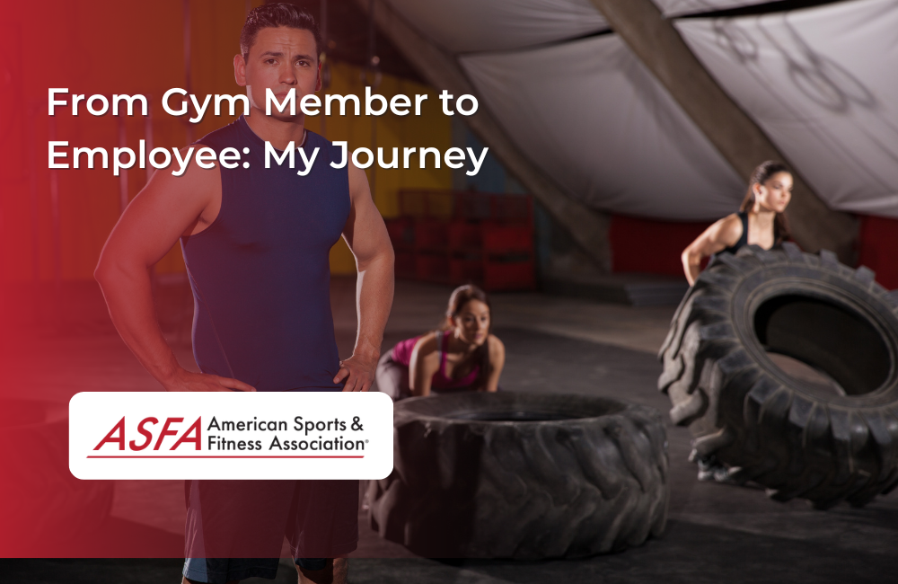 From Gym Member to Employee: My Journey