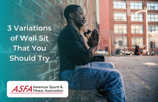 3 Variations of Wall Sit That You Should Try