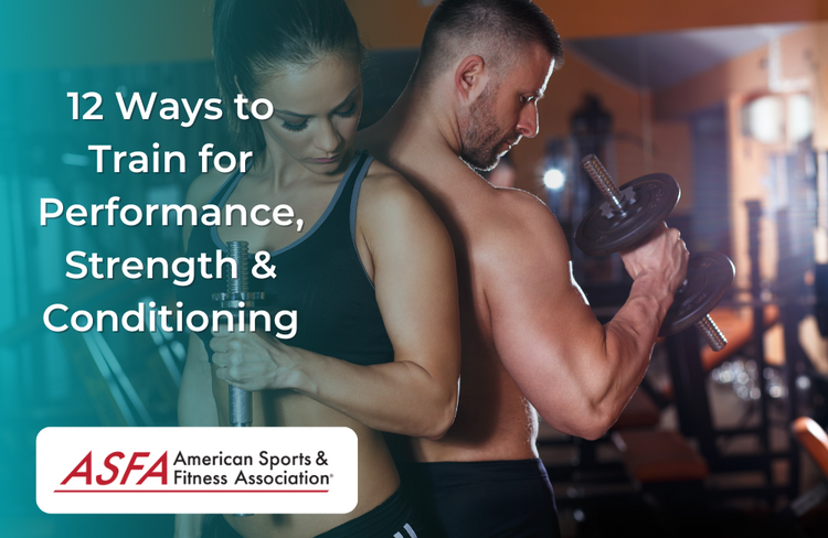 12 Ways to Train for Performance, Strength & Conditioning