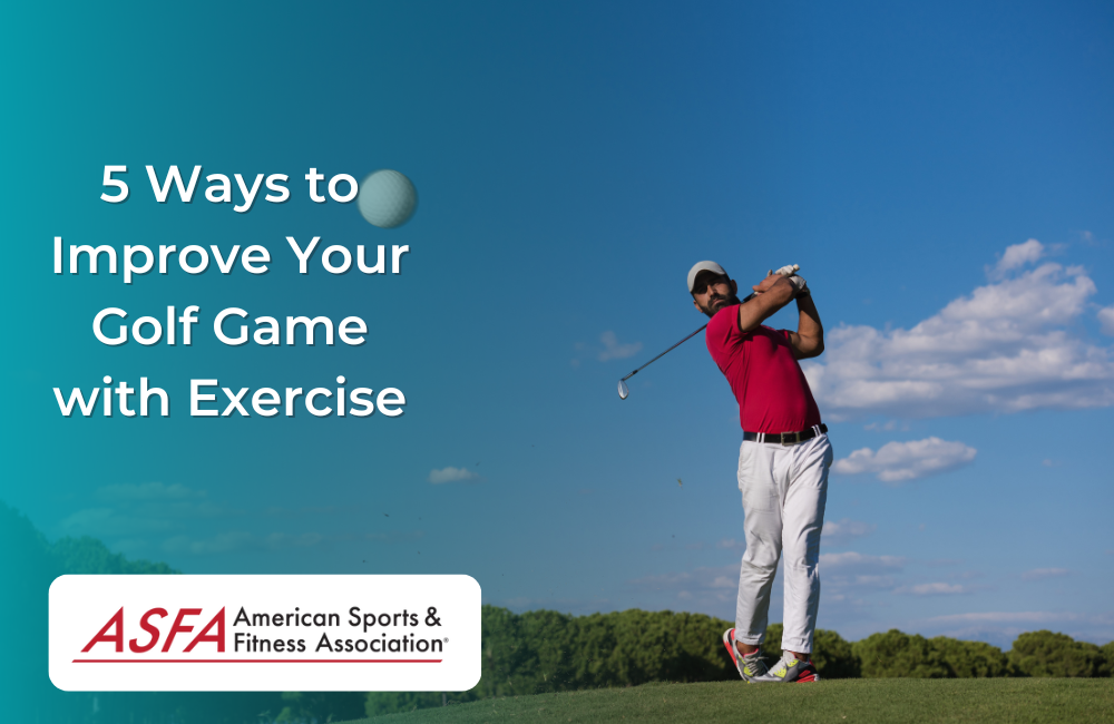 5 Ways to Improve Your Golf Game with Exercise