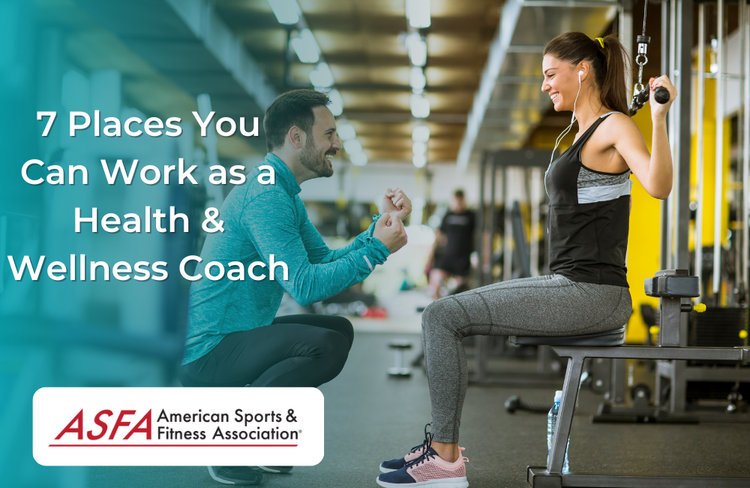 7 Places You Can Work as a Health & Wellness Coach