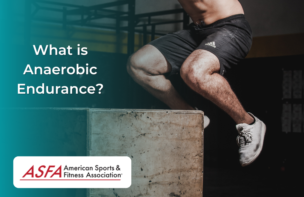 What is Anaerobic Endurance? ASFA