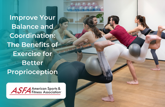 Improve Your Balance and Coordination: The Benefits of Exercise for Better Proprioception