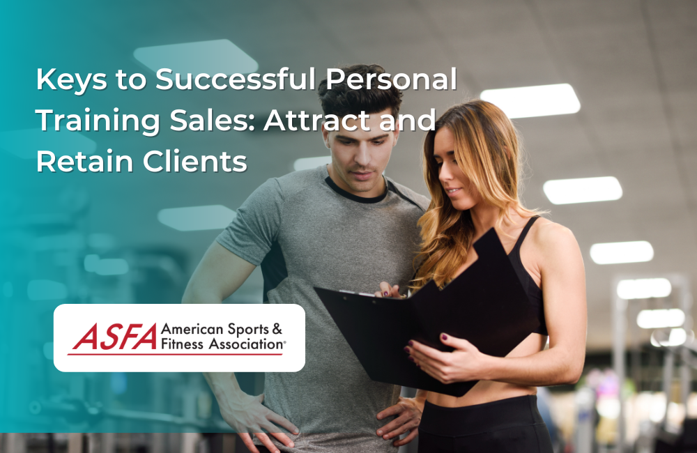 Keys to Successful Personal Training Sales: Attract and Retain Clients