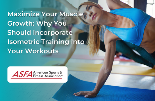 Maximize Your Muscle Growth: Why You Should Incorporate Isometric Training into Your Workouts