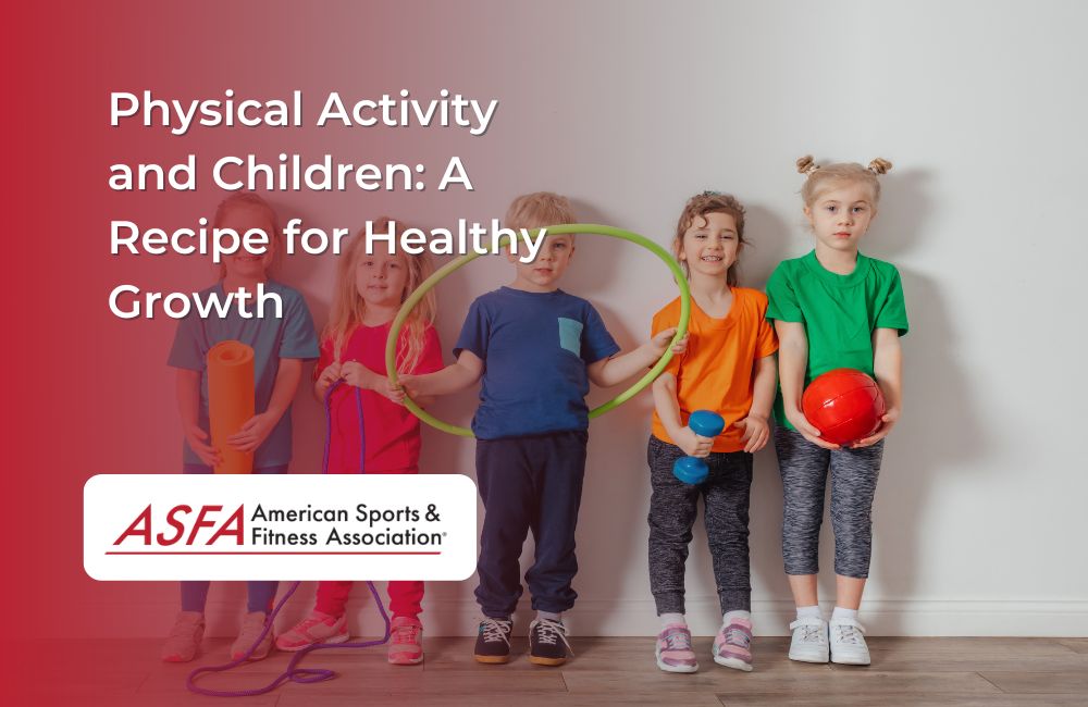 Physical Activity and Children: A Recipe for Healthy Growth
