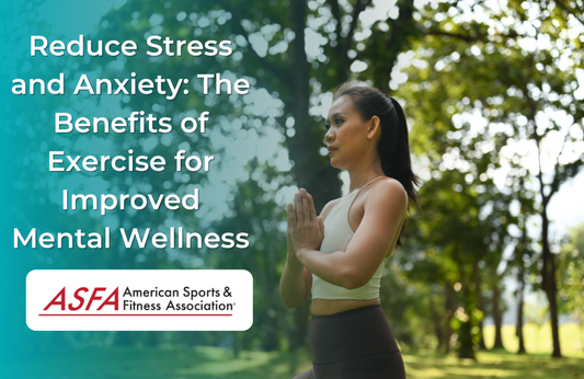 Reduce Stress and Anxiety: The Benefits of Exercise for Improved Mental Wellness