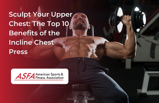 Sculpt Your Upper Chest: The Top 10 Benefits of the Incline Chest Press