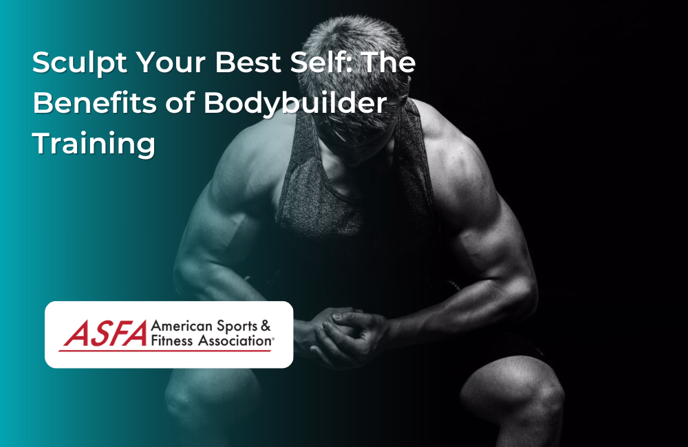 Sculpt Your Best Self: The Benefits of Bodybuilder Training