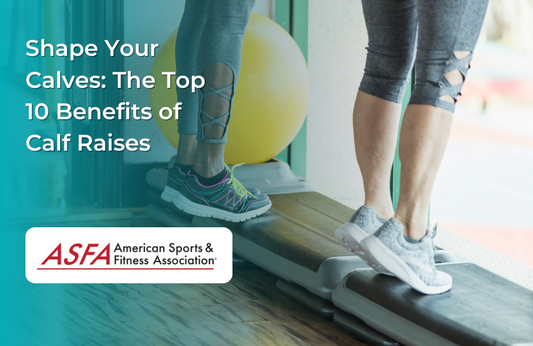 Shape Your Calves: The Top 10 Benefits of Calf Raises