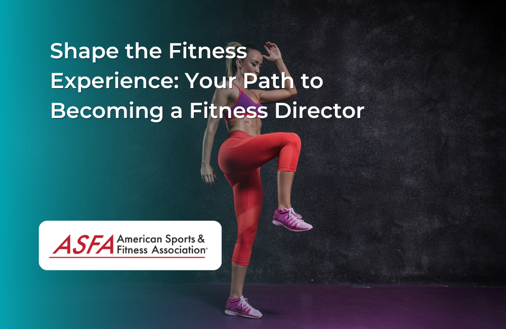 Shape the Fitness Experience: Your Path to Becoming a Fitness Director