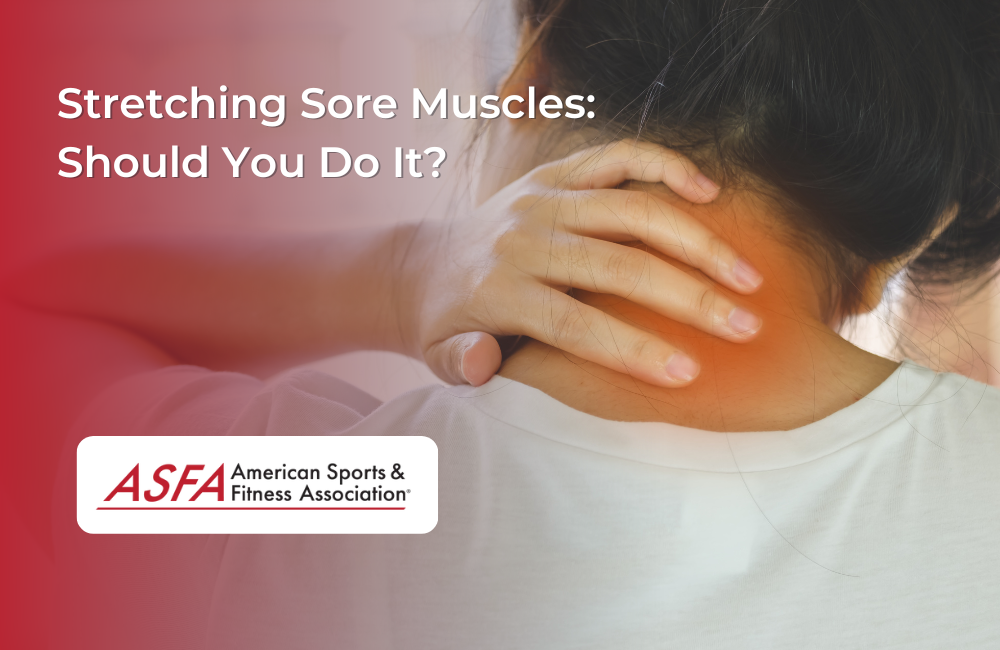 Stretching Sore Muscles: Should You Do It?