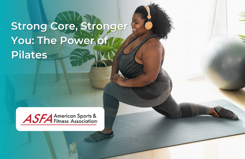 Strong Core, Stronger You: The Power of Pilates